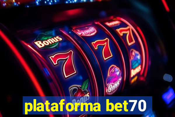 plataforma bet70